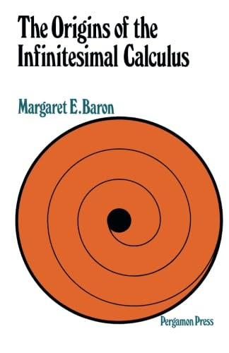 The Origins of Infinitesimal Calculus The Origins of Infinitesimal Calculus von Pergamon