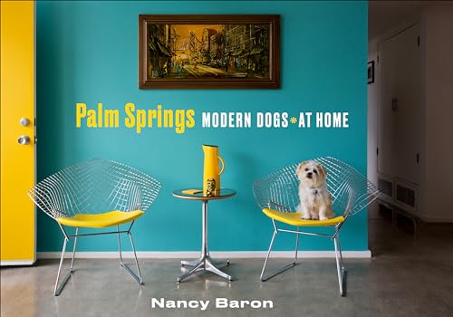 Palm Springs Modern Dogs at Home von Schiffer Publishing