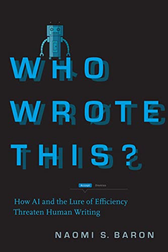 Who Wrote This?: How AI and the Lure of Efficiency Threaten Human Writing von Stanford University Press
