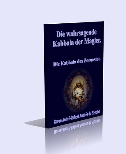 Die wahrsagende Kabbala der Magier. Die Kabbala des Zoroaster.