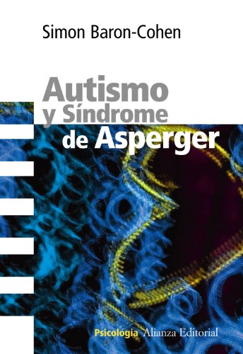 Autismo y síndrome de Asperger (Alianza Ensayo) von Alianza