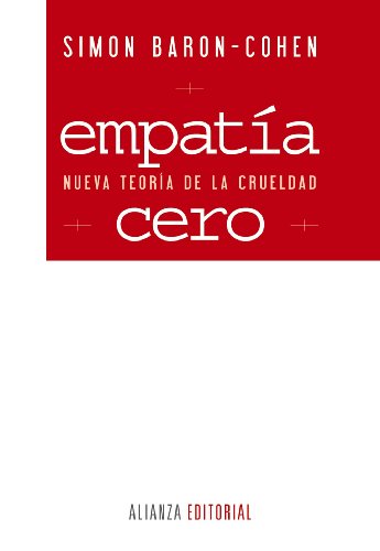 Empatía cero : nueva teoría de la crueldad (Alianza Ensayo) von Alianza