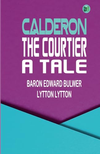 Calderon the Courtier, a Tale von Zinc Read