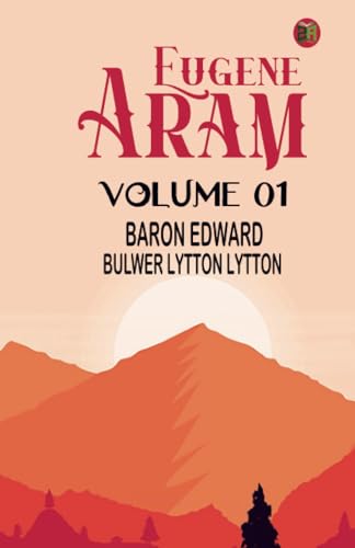Eugene Aram Volume 01