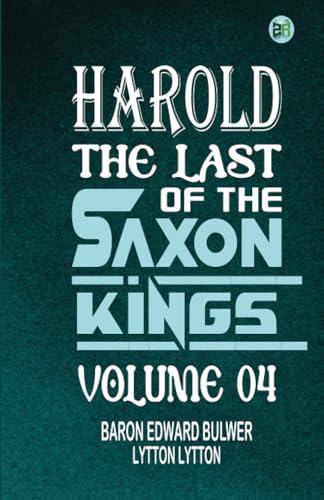 Harold : the Last of the Saxon Kings Volume 04 von Zinc Read