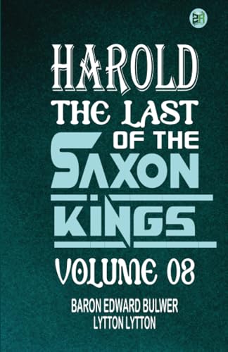 Harold : the Last of the Saxon Kings Volume 08 von Zinc Read