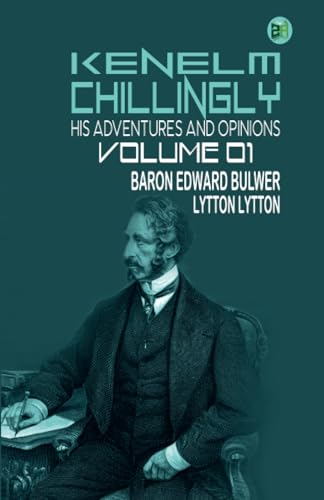 KENELM CHILLINGLY HIS ADVENTURES AND OPINIONS Volume 01 von Zinc Read