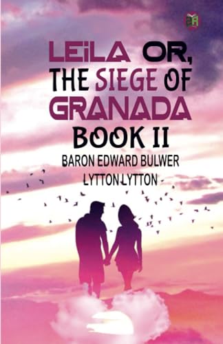 Leila or, the Siege of Granada, Book II. von Zinc Read
