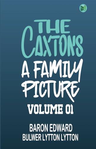 The Caxtons: A Family Picture Volume 01 von Zinc Read
