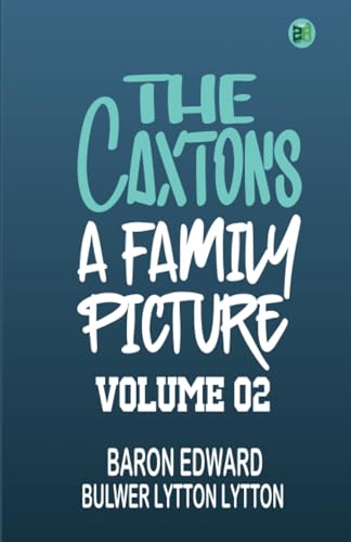 The Caxtons: A Family Picture Volume 02 von Zinc Read