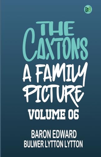 The Caxtons: A Family Picture Volume 06 von Zinc Read