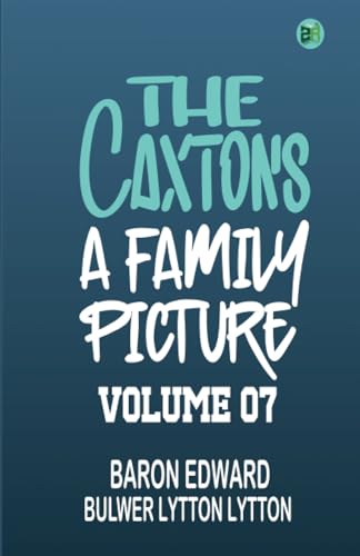 The Caxtons: A Family Picture Volume 07 von Zinc Read