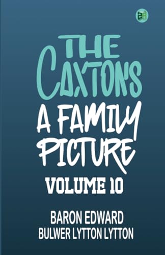 The Caxtons: A Family Picture Volume 10 von Zinc Read