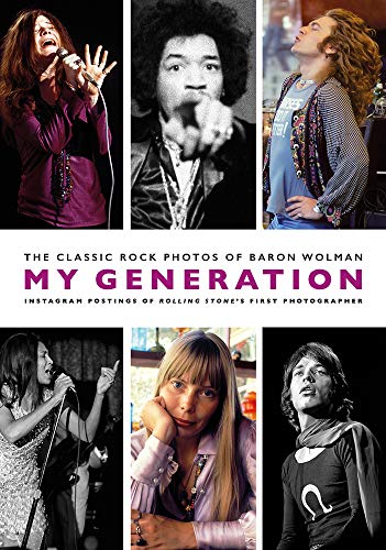 My Generation: The Classic Rock Photos of Baron Wolman Instagram Postings of Rolling Stone's First Photographer