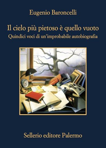 Il cielo più pietoso è quello vuoto. Quindici voci di un'improbabile autobiografia (La memoria) von Sellerio Editore Palermo