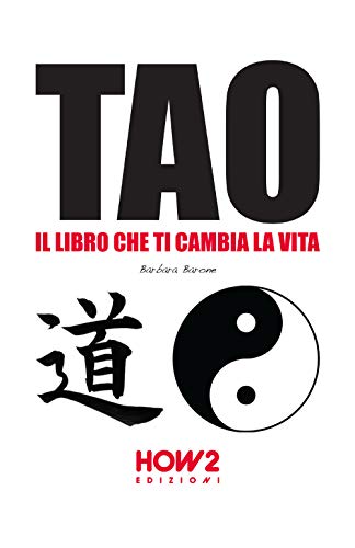 TAO: IL LIBRO CHE TI CAMBIA LA VITA (HOW2 Edizioni, Band 100)