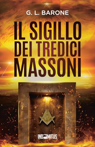 Il sigillo dei tredici massoni Il sigillo dei tredici massoni von Indomitus Publishing