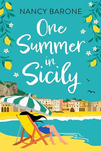 One Summer in Sicily: An absolutely perfect romantic read from Nancy Barone to escape with in 2024