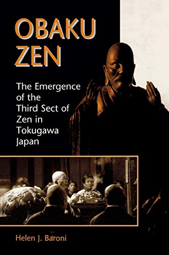 Obaku Zen: The Emergence of the Third Sect of Zen in Tokugawa Japan von University of Hawaii Press