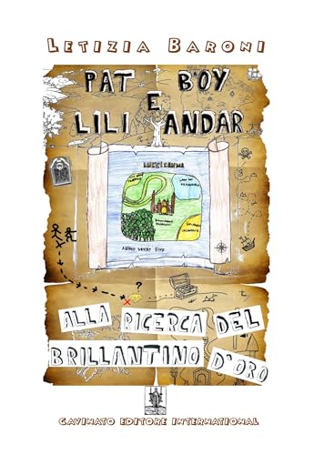 Pat Boy e Lili Andar. Alla ricerca del brillantino d’oro. Ediz. illustrata von Cavinato