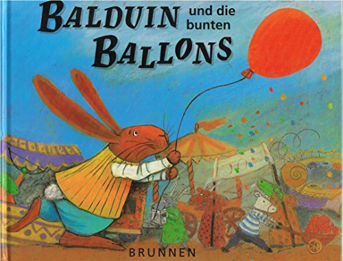 Balduin und die bunten Ballons Balduin und die bunten Ballons