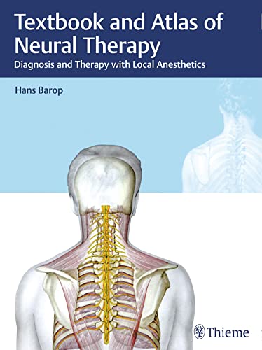 Textbook and Atlas of Neural Therapy: Diagnosis and Therapy with Local Anesthetics