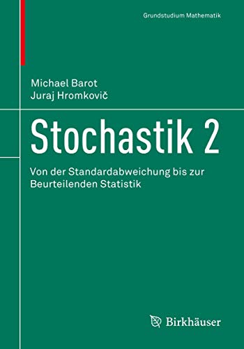 Stochastik 2: Von der Standardabweichung bis zur Beurteilenden Statistik (Grundstudium Mathematik) von Springer