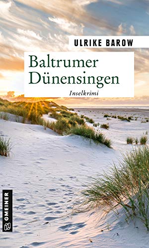 Baltrumer Dünensingen: Insel-Krimi (Kriminalromane im GMEINER-Verlag) von Gmeiner Verlag
