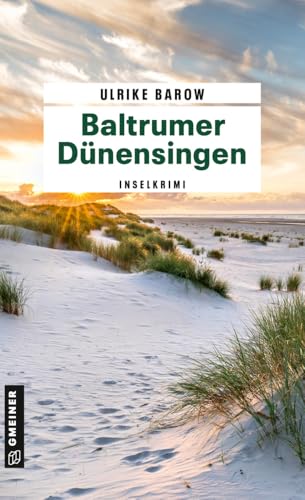 Baltrumer Dünensingen: Insel-Krimi (Kriminalromane im GMEINER-Verlag) von Gmeiner Verlag