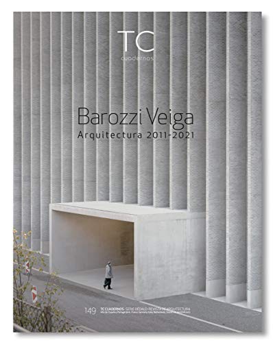 Barozzi Veiga: Arquitectura 2011- 2021 (TC Cuadernos, Band 149)