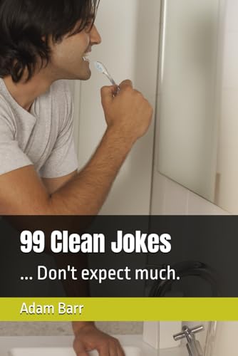 99 Clean Jokes: ... Don't expect much. (Juan Lineman) von Independently published