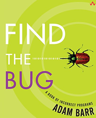 Find the Bug: A Book of Incorrect Programs von Addison Wesley