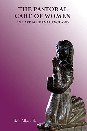 The Pastoral Care of Women in Late Medieval England (Gender in the Middle Ages) von Boydell & Brewer