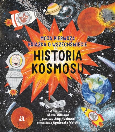 Historia kosmosu. Moja pierwsza książka o wszechświecie von Agora