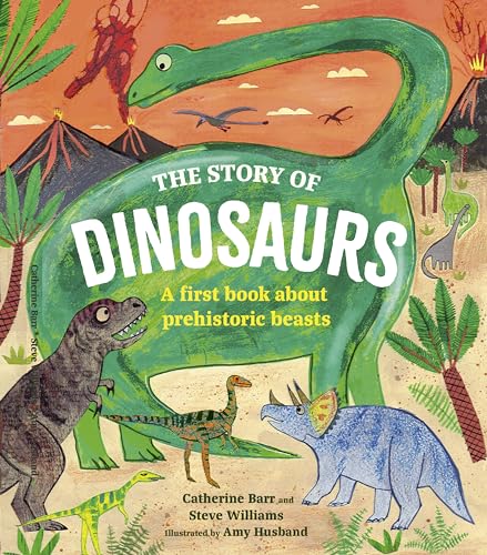 The Story of Dinosaurs: A first book about prehistoric beasts von Frances Lincoln Children's Books