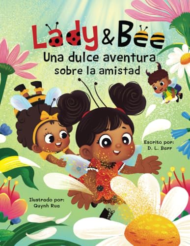 Lady y Bee: Una dulce aventura sobre la amistad von Dana L. Barr