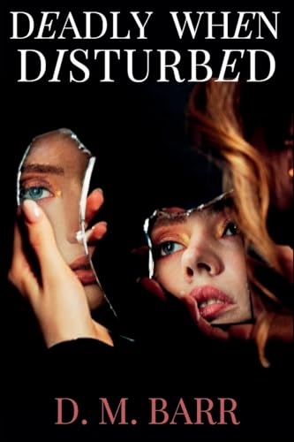 Deadly When Disturbed von Level Best Books