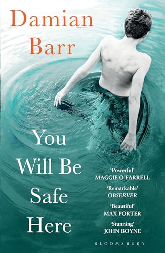 You Will Be Safe Here: Damian Barr You Will Be Safe Here: Damian Barr