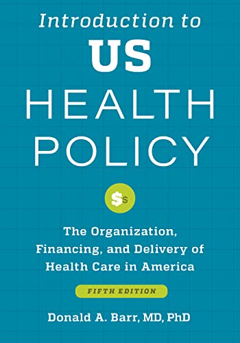 Introduction to US Health Policy: The Organization, Financing, and Delivery of Health Care in America von Johns Hopkins University Press