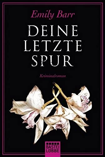 Deine letzte Spur: Kriminalroman Deine letzte Spur: Kriminalroman