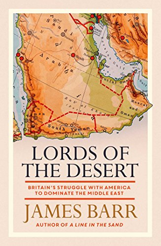 Lords of the Desert: Britain's Struggle with America to Dominate the Middle East von Simon & Schuster