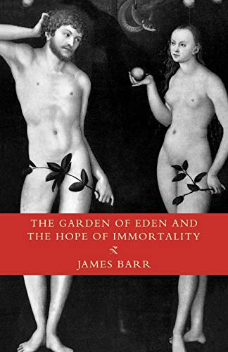 The Garden of Eden and the Hope of Immortality: The Read-Tuckwell Lectures for 1990