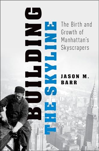 Building the Skyline: The Birth and Growth of Manhattan's Skyscrapers