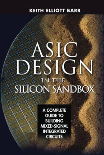 ASIC Design in the Silicon Sandbox: A Complete Guide to Building Mixed-Signal Integrated Circuits von McGraw-Hill Education