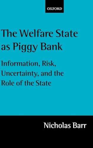 The Welfare State as Piggy Bank: Information, Risk, Uncertainty, and the Role of the State von Oxford University Press