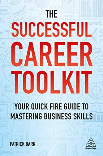 The Successful Career Toolkit: Your Quick Fire Guide to Mastering Business Skills von Kogan Page