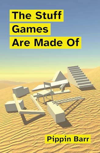 The Stuff Games Are Made Of (Playful Thinking)