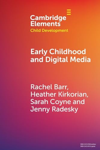 Early Childhood and Digital Media (Cambridge Elements in Child Development)