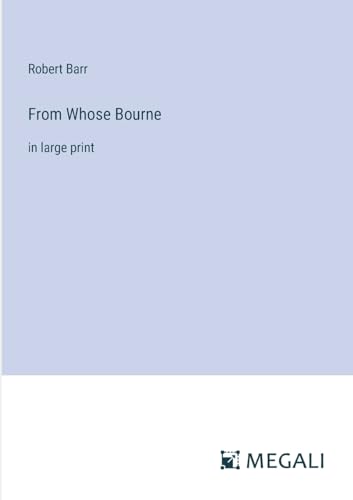 From Whose Bourne: in large print von Megali Verlag