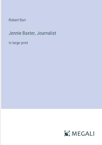 Jennie Baxter, Journalist: in large print von Megali Verlag